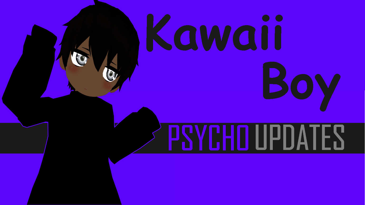 Kawaii PsychoUpdates Boy