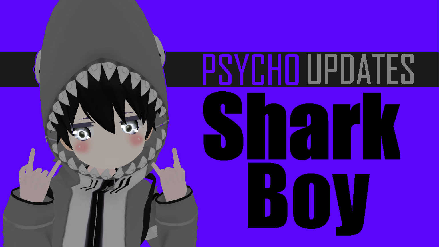 PsychoUpdates Shark Boy