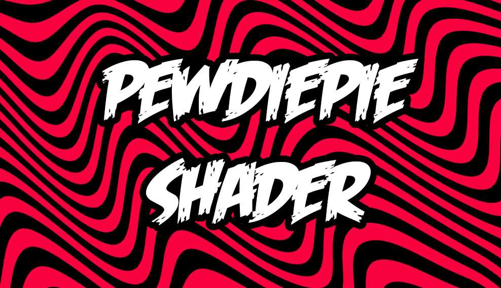 Riley's Pewdiepie Shader