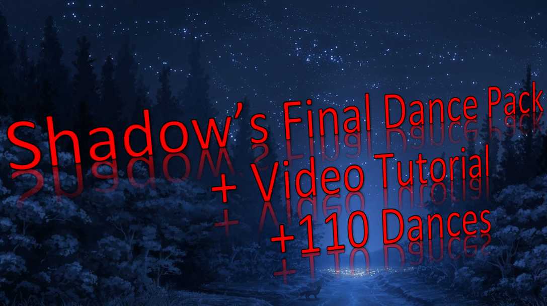Shadow's Final Dance Pack (110+ Dances)