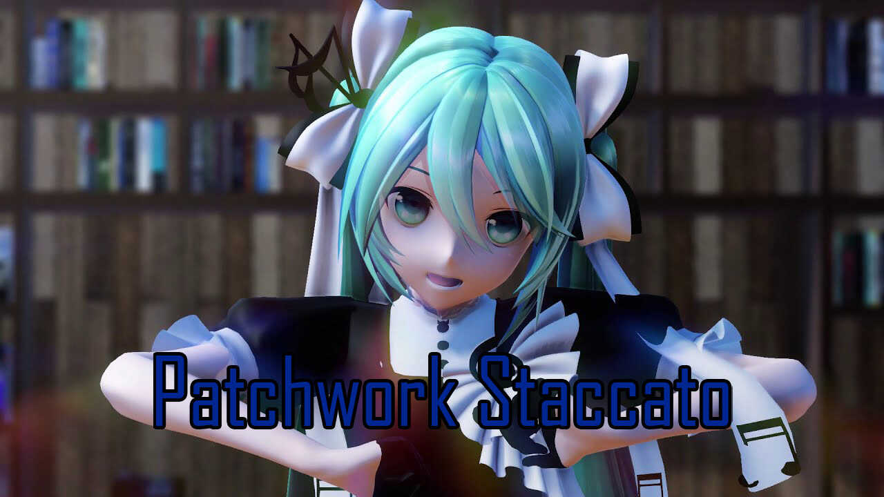 Patchwork Staccato (Converted MMD Dance)