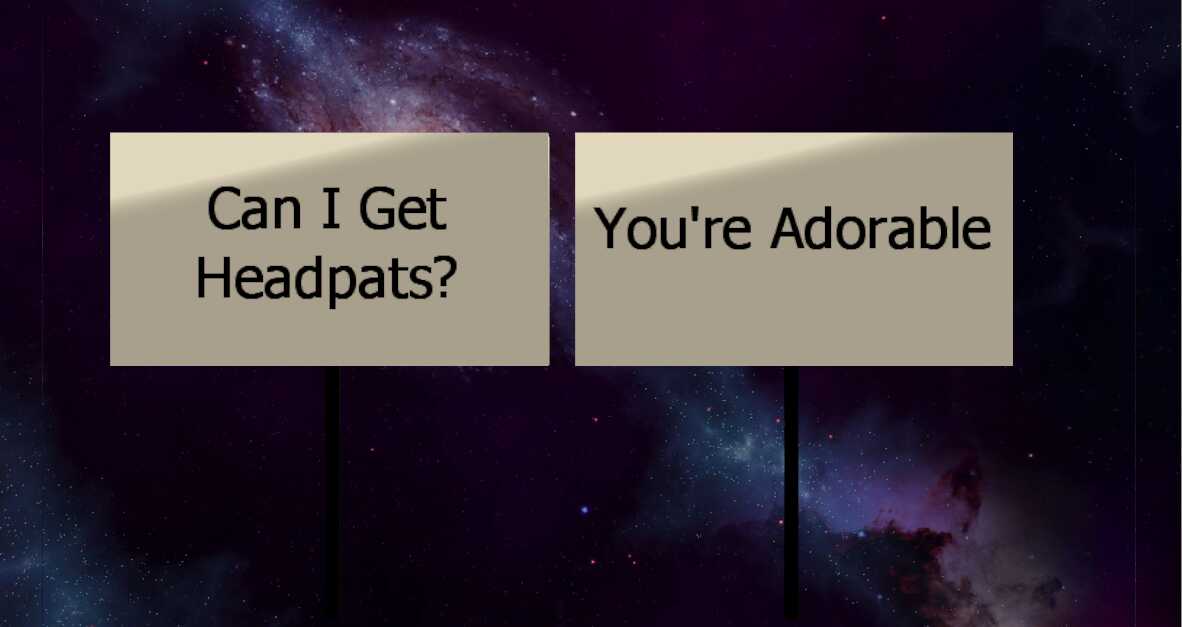 a sign that says can I get headpats?