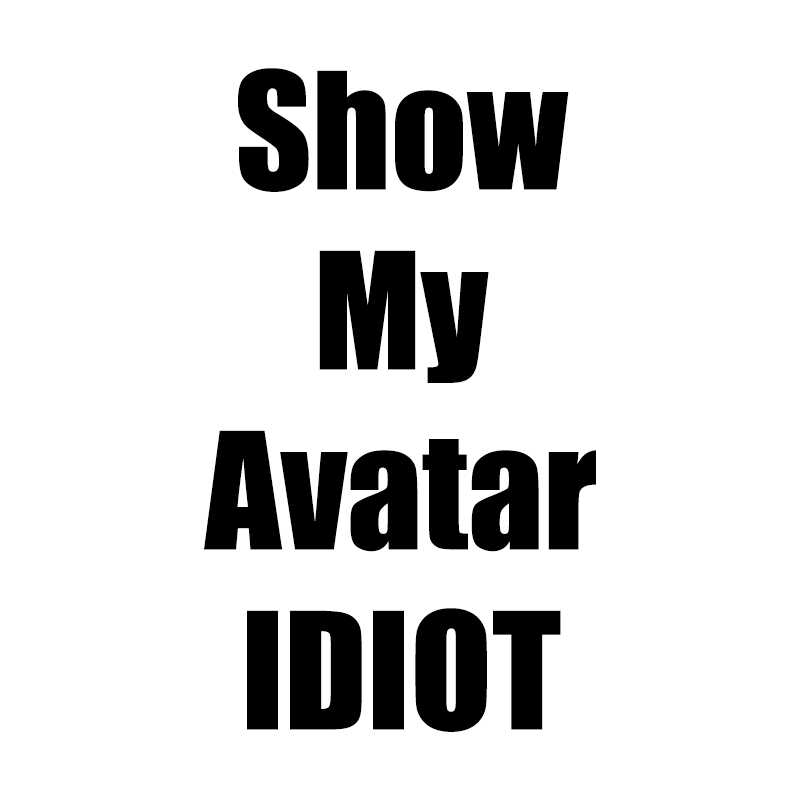 'Show My Avatar IDIOT' Fallback Avatar