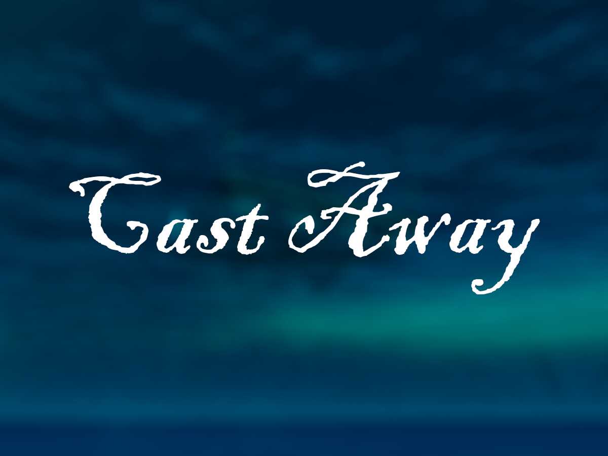Cast Away (a world by Marsy)
